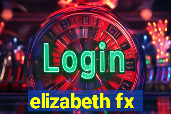 elizabeth fx